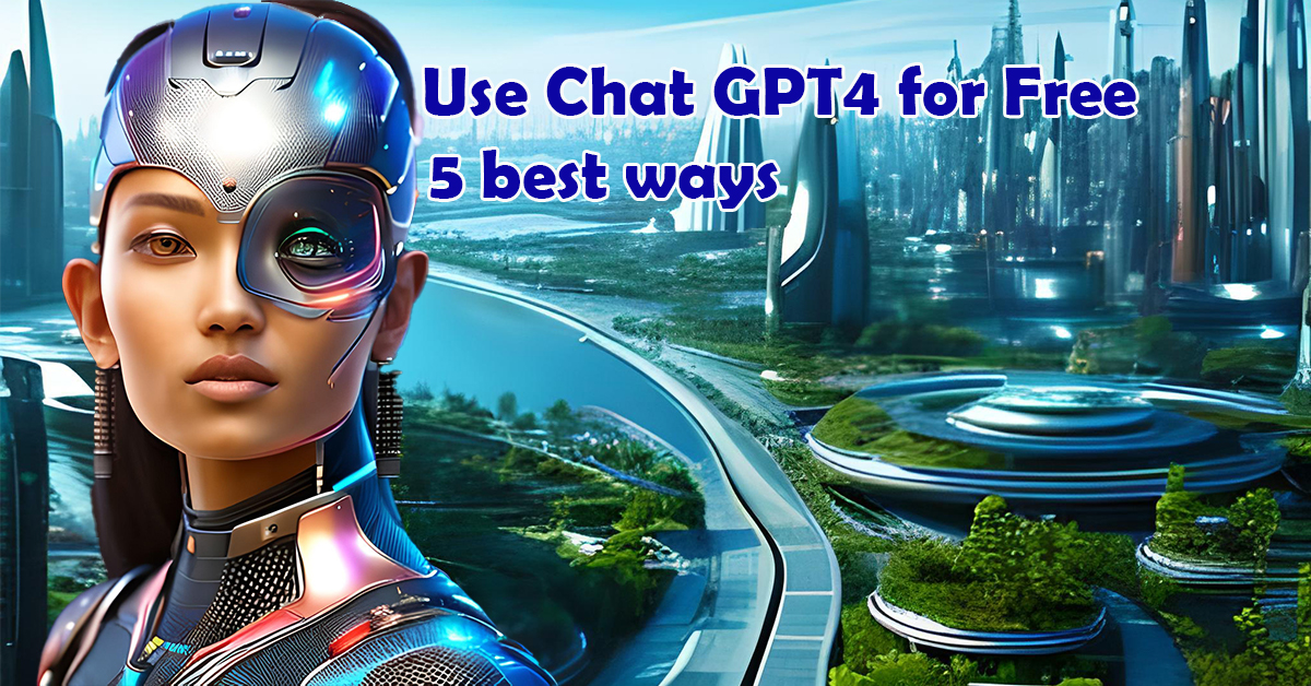 Use Chat GPT4 for Free